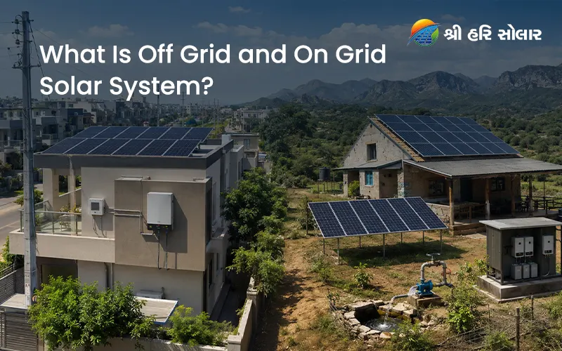 What Is an Off-Grid and On-Grid Solar System